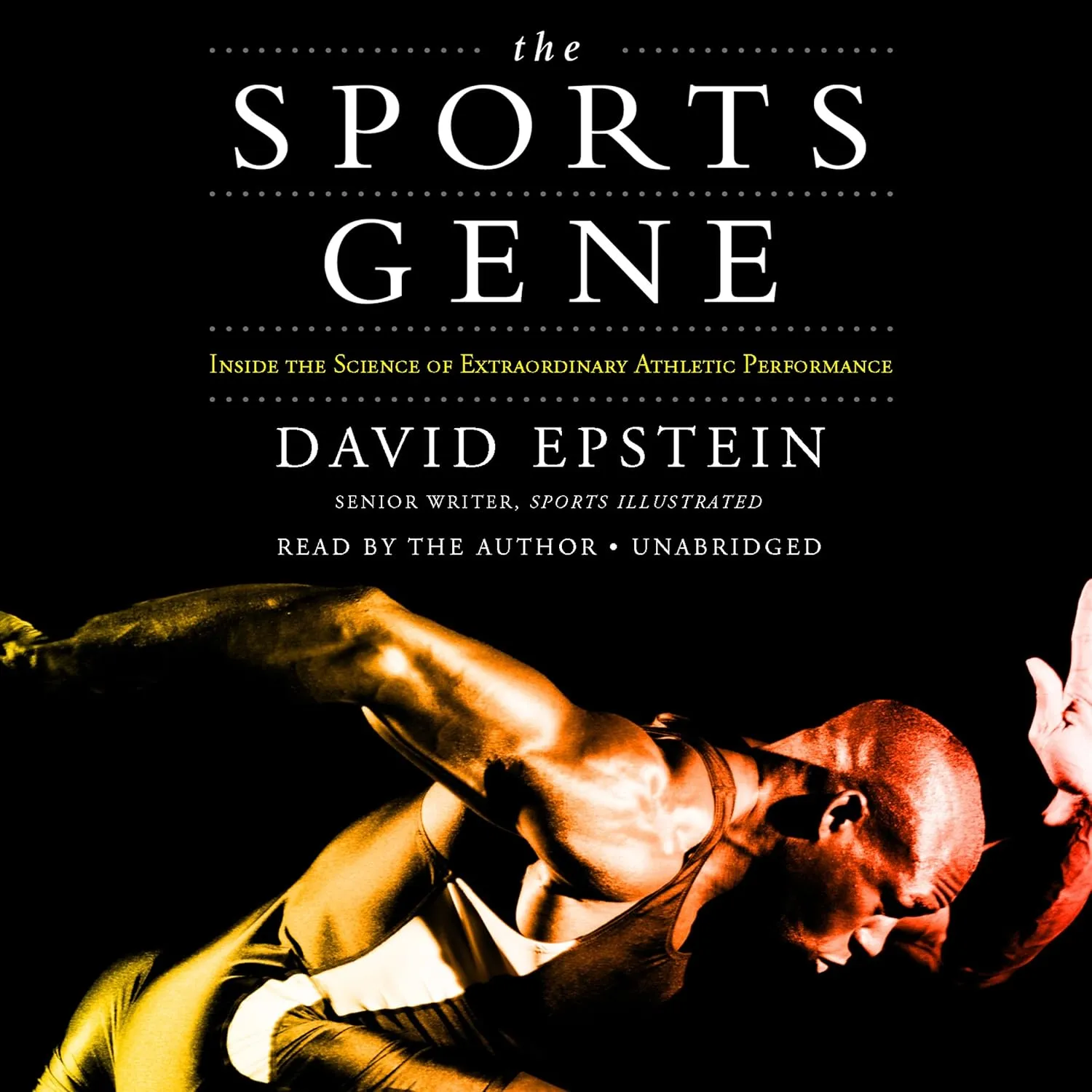 The Sports Gene: Inside the Science of Extraordinary Athletic Performance Audio CD  Audiobook, January 1, 2014